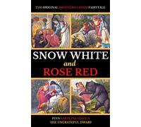 Snow White and Rose Red: The Original Brothers Grimm Fairytale