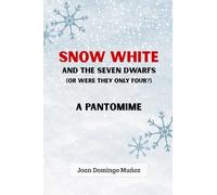 SNOW WHITE AND THE SEVEN DWARFS (OR WERE THEY ONLY FOUR?): A PANTOMIME