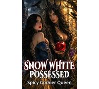 SNOW WHITE: POSSESSED (The Brothers Grimm's Darkness: Sinister Monster Tales & Omegaverse Fiction)