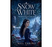 Snow White: The Heart Beneath the Glass (The Timeless Classics Retold)