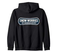 Snow Worries Go Snowboarding Funny Snowboard Snowboarder Pun Zip Hoodie