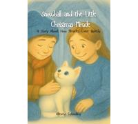 Snowball and the Little Christmas Miracle: A Story About How Miracles Come Quietly: 2 (Catholic Adventures for Brave Hearts)