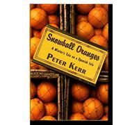 Snowball Oranges: A Winter's Tale on a Spanish Isle