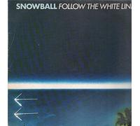 Snowball - Snowball - Follow The White Line - WEA - WEA 58 104