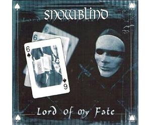 Snowblind - Lord Of My Fate