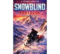 Snowblind Protocol: A Dex Decker Series Adventure