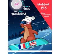 Snowboard : Magali Marmotte Workbook français + anglais. Ch 5: Enfant à partir de 8 ans. Livre d'activités bilingue. Chapitre 5 sur 10.: Enfant ... Chapitre 5 sur 10. (Magali Marmotte Série)