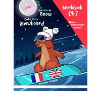 Snowboard : Magali Marmotte Workbook français + anglais. Ch 7: Enfant à partir de 8 ans. Livre d'activités bilingue. Chapitre 7 sur 10. (Magali Marmotte Série)