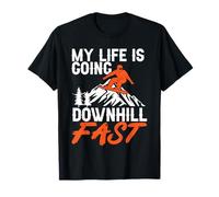 Snowboard My Life Is Going Downhill Fast Snowboarder T-Shirt