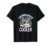 Snowboarder Like A Skier Only Cooler Winter Sports |-- T-Shirt