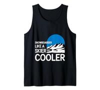 Snowboarder Like A Skier Only Cooler Winter Sports |---- Tank Top