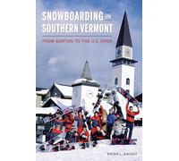 Snowboarding in Southern Vermont: From Burton to the U.S. Open (Sports)