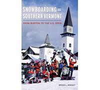Snowboarding in Southern Vermont: From Burton to the Us Open.9781540236906 New<|