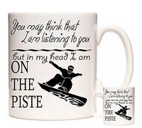 Snowboarding Mug, You May Think That I Am Listening to You But in My Head I Am On The Piste. Ceramic Gift Mug for People who Love This exhilarating Sport.