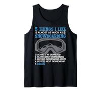 Snowboarding Snowboard Bacon 5 Things I Like Almost As Much Tank Top
