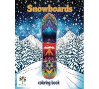 Snowboards coloring book: 40 Epic Snowboard Designs: A Stress-Relief Adult Coloring Book for Winter Sports Lovers and Mountain Adventure Enthusiasts