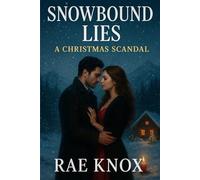 Snowbound Lies: A Christmas Scandal: 2 (Christmas Scandal Series)