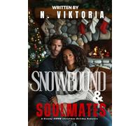 Snowbound & Soulmates: A Steamy BWWM Interracial Multicultural Standalone Contemporary Christmas Holiday Romance (12 Days of Christmas Collection)