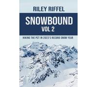 Snowbound Vol 2: Hiking the PCT in 2023's Record Snow Year