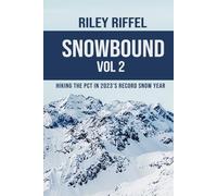 Snowbound Vol 2: Hiking the PCT in 2023's Record Snow Year