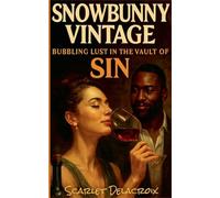 Snowbunny Vintage: Bubbling Lust in the Vault of Sin: 10 (Interracial Ecstasy)