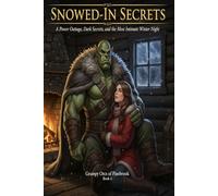 Snowed-In Secrets: A Power Outage, Dark Secrets, and the Most Intimate Winter Night: 4 (Grumpy Orcs of Pinebrook : A Cozy Holiday Monster Romance ... Love, Snowstorms, and the Softest Orcs Alive)