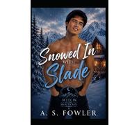 Snowed In With Slade: 4 (Witch of the Mountain)