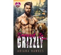 Snowed In With the Grizzly: A shifter insta-love romance (Obsessed Mountain Mates)
