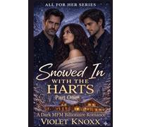Snowed In with the Harts - Part One: A Dark MFM Billionaire Romance (All For Her)