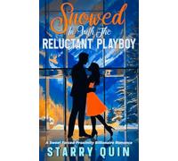 Snowed In With The Reluctant Playboy: A Sweet Forced-Proximity Billionaire Romance