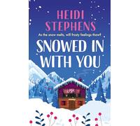 Snowed In with You: Escape with the BRAND-NEW moving and unforgettable novel from award-winning Heidi Stephens