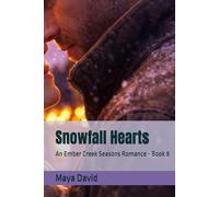 Snowfall Hearts: An Ember Creek Seasons Romance - Book 8