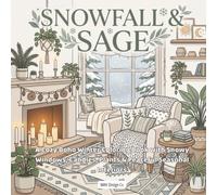 Snowfall & Sage: A Cozy Boho Winter Coloring Book with Snowy Windows, Candles, Plants & Peaceful Seasonal Interiors