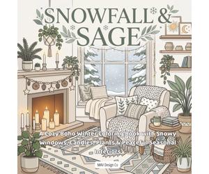 Snowfall & Sage: A Cozy Boho Winter Coloring Book with Snowy Windows, Candles, Plants & Peaceful Seasonal Interiors