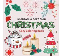 Snowfall & Soft Glow Christmas: Cozy Coloring Book for All Ages! (Coloring Christmas Haven Series)