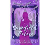 Snowfield Palace: The Snow Queen invades Mansfield Park: 4 (The Austen Fairy Tales)