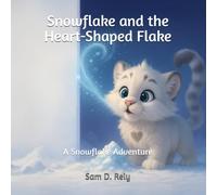 Snowflake and the Heart-Shaped Flake: A Snowflake Adventure (Snowflake the Curious Snow Leopard)