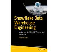 Snowflake Data Warehouse Engineering: Architecture, Modeling, ELT Pipelines, and Operations