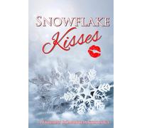 Snowflake Kisses: A sweet holiday romance anthology