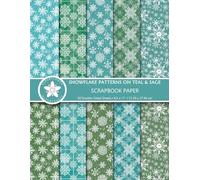 Snowflake Patterns On Teal And Sage Scrapbook Paper: Winter Themed Decorative Craft Paper Pad For Christmas Scrapbooking, Journaling, And Papercraft Projects