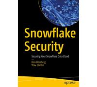 Snowflake Security: Securing Your Snowflake Data Cloud