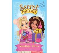 Snowflake Sisters: Two adventures in one! Special (Secret Princesses)