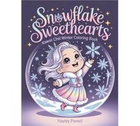 Snowflake Sweethearts: Kawaii Chibi Winter Coloring Book | 50 Fluffy Characters in Cozy Outfits | Holiday Stress Relief Activity