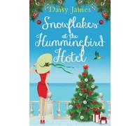 Snowflakes at the Hummingbird Hotel: A gorgeously uplifting festive romcom