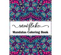 Snowflakes Mandalas Coloring Book: A Stress-Relieving Coloring Book with 40 Beautiful Detailed Snowflakes for Adults