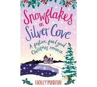 Snowflakes on Silver Cove: A festive, feel-good Christmas romance: Volume 2 (White Cliff Bay)