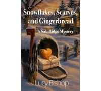 Snowflakes, Scarves, and Gingerbread (Salt Ridge Mysteries)