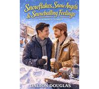Snowflakes, Snow Angels & Snowballing Feelings: A Romantic Comedy: 78 (A Matchmaker Moms Romance)
