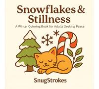 Snowflakes & Stillness: A Winter Coloring Book for Adults Seeking Peace