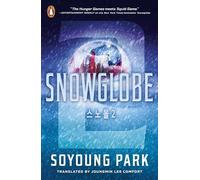 Snowglobe 2: The conclusion to the groundbreaking Korean YA thriller